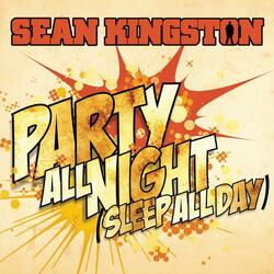 Party All Night (Sleep All Day)