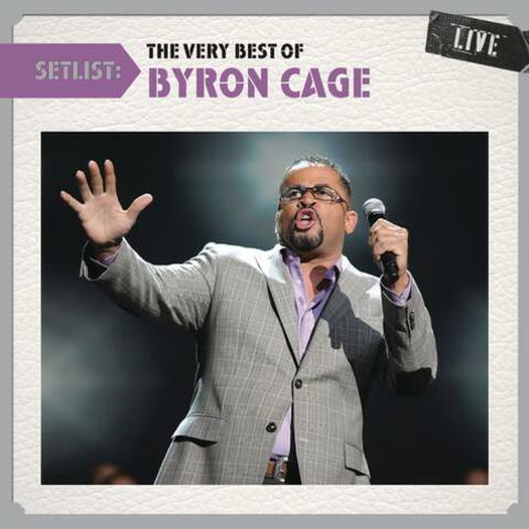 Setlist: The Very Best Of Byron Cage LIVE