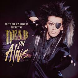 Dead Or Alive That S The Way I Like It Iheartradio