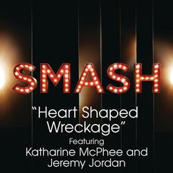 Heart Shaped Wreckage (SMASH Cast Version)