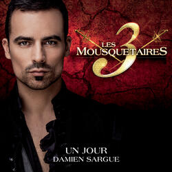 Un jour (extrait du spectacle « Les 3 Mousquetaires »)