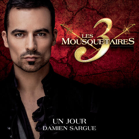 Un jour (extrait du spectacle « Les 3 Mousquetaires »)