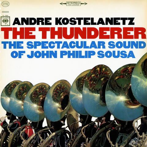 The Thunderer: The Spectacular Sound of John Philip Sousa