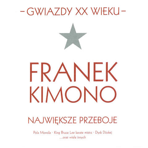 Gwiazdy XX wieku- Franek Kimono
