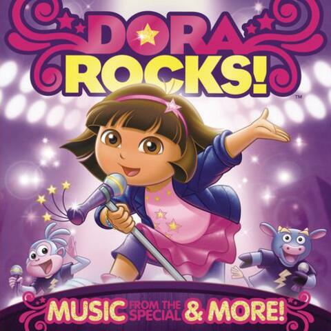 Dora Rocks! Music From The Special & More!