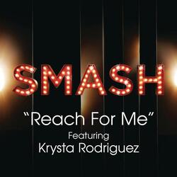 Reach For Me (SMASH Cast Version)
