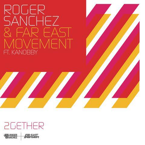 Roger Sanchez & Far East Movement