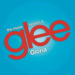 Gloria (Glee Cast Version)