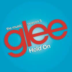 Hold On (Glee Cast Version)
