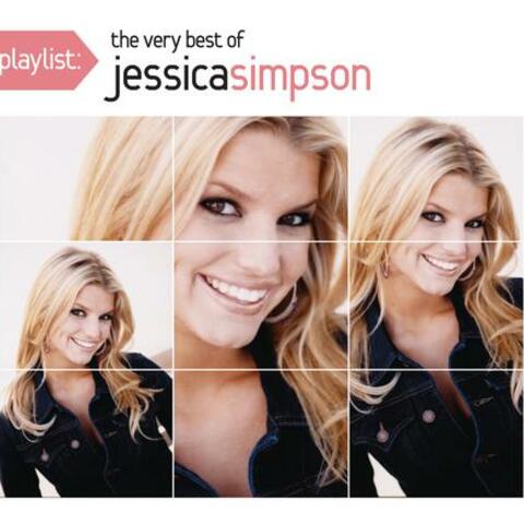 Playlist: The Very Best Of Jessica Simpson