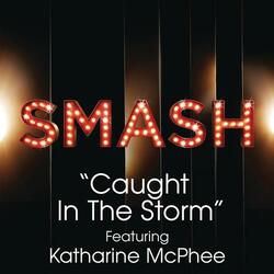 Caught In The Storm (SMASH Cast Version)
