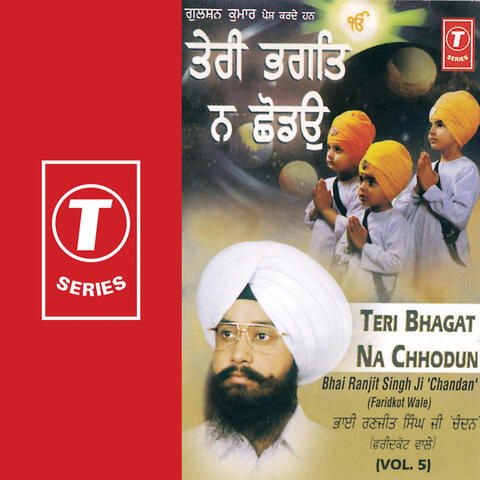 Teri Bhagat Na Chhodun (vol. 5)