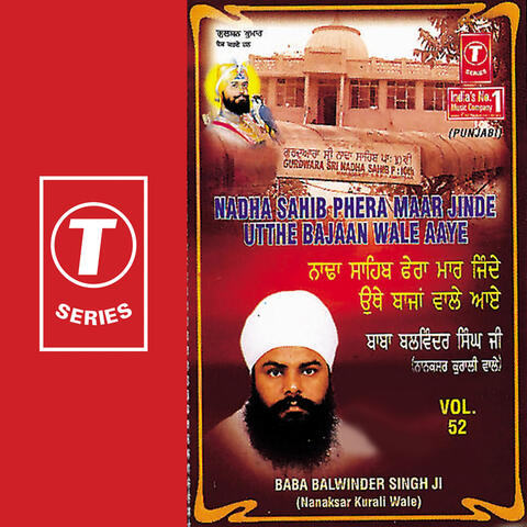 Nadha Sahib Phera Maar Jinde Utthe Bajaan Wale Aaye (vol. 52)
