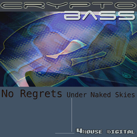 No Regrets Under Naked Skies