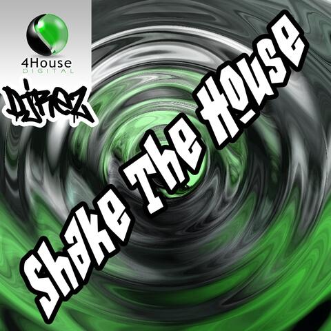 Shake The House