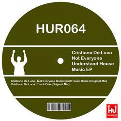 Not Everyone Undestand House Music