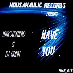 Have You (feat. Dj. Great)