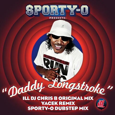 Sporty-O Presents "Daddy Longstroke"
