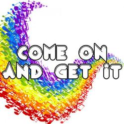 Come On And Get It