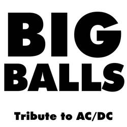 Big Balls - Tribute To AC/DC