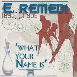 What Your Name Is - Radio Mix - (feat. Chaos)