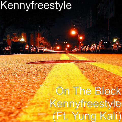 On The Block Kennyfreestyle (Ft. Yung Kali) - Single