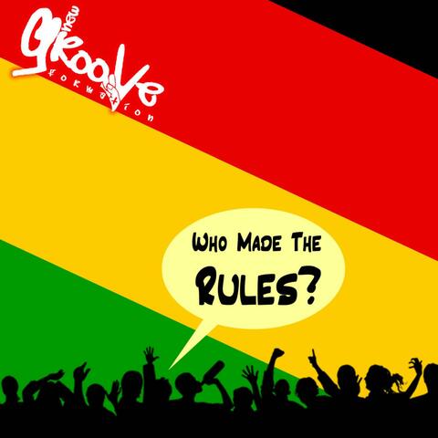 Who Made The Rules?