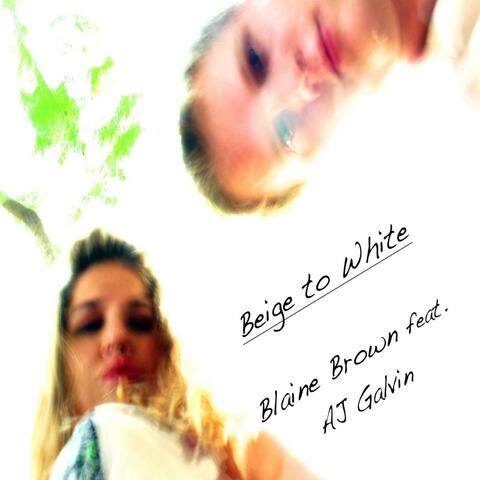 Beige to White (feat. Aj Galvin)