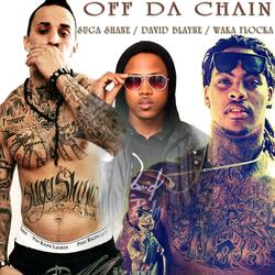 Off Da Chain (feat. Waka Flocka & David Blayne)