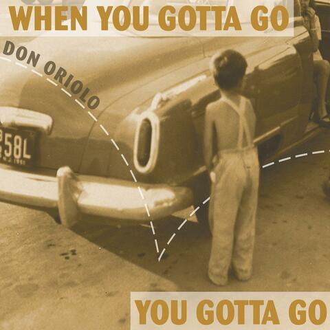 When You Gotta Go, You Gotta Go