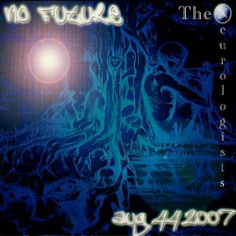 No Future-Aug. 44 2007
