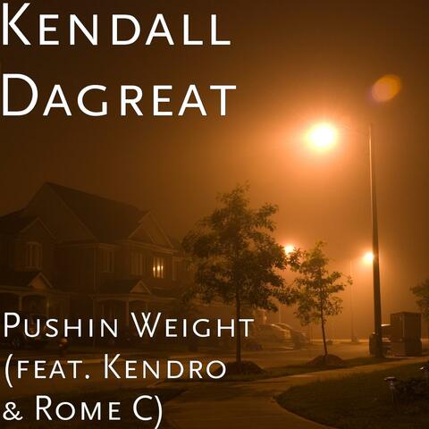 Pushin Weight (feat. Kendro & Rome C) - Single
