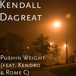 Pushin Weight (feat. Kendro & Rome C)