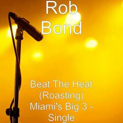 Beat The Heat (Roasting) Miami's Big 3