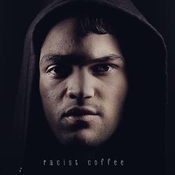 Racist Coffee