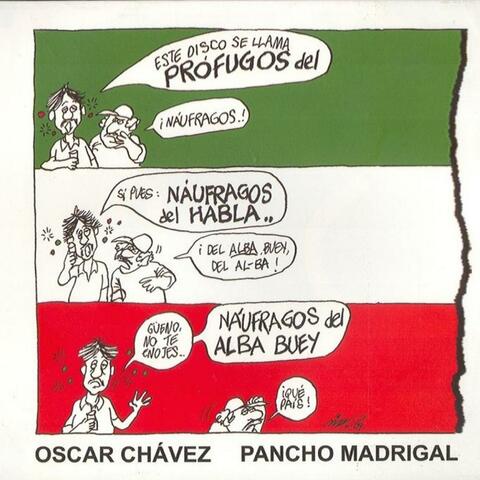 Pancho Madrigal Y Oscar Chávez