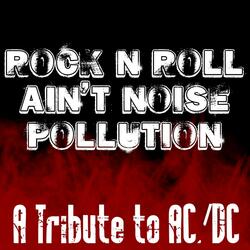 Rock N Roll Ain't Noise Pollution - Tribute To AC/DC