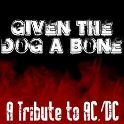 Given The Dog A Bone - Tribute To AC/DC