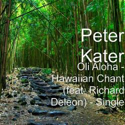 Oli Aloha - Hawaiian Chant (feat. Richard Deleon)