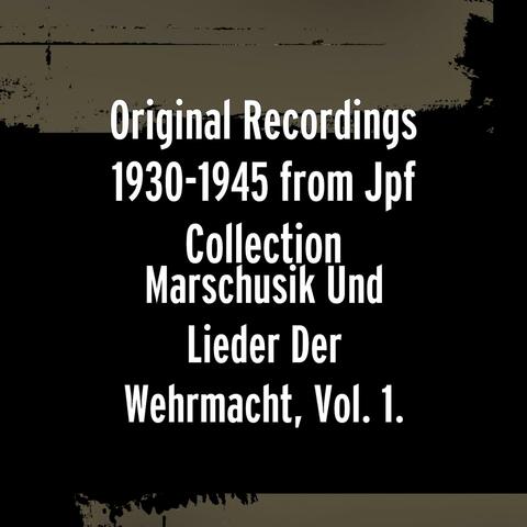 Marschusik Und Lieder Der Wehrmacht, Vol. 1.