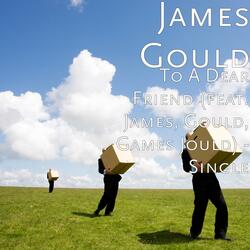 To A Dear Friend (feat. James, Gould, Games Jould)