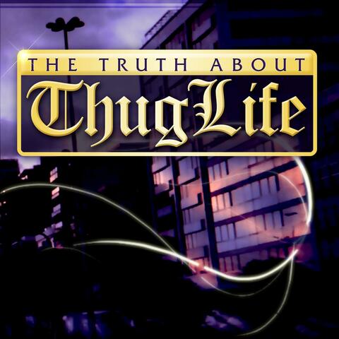 The Truth About Thug Life - Single