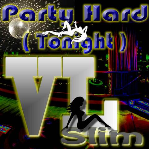 Party Hard Tonight (feat. Da School Girlz) - Single