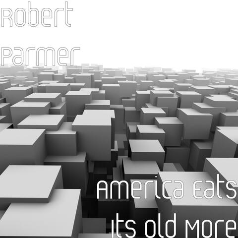 America Eats Its Old More