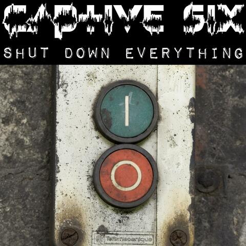 Shut Down Everything