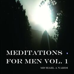 Meditations for Men to Be More Than Tough and Powerful, Vol 1. 10 Minute Beginners Breathing Meditation