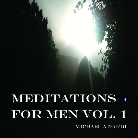 Meditations for Men to Be More Than Tough and Powerful, Vol 1. 10 Minute Beginners Breathing Meditation - Single