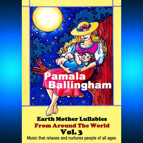 Earth Mother Lullabies from Around the World Vol. 3