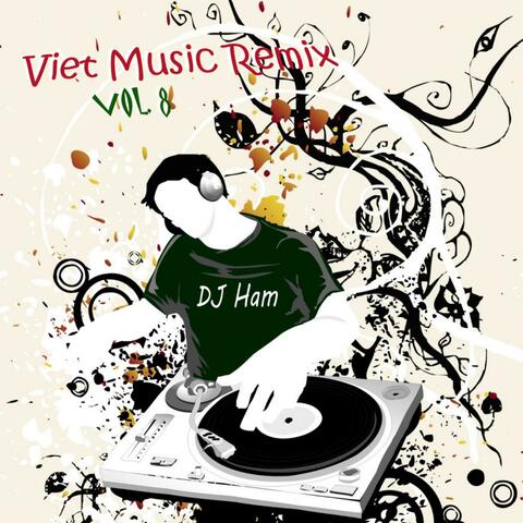 Viet Music Remix, Vol 8
