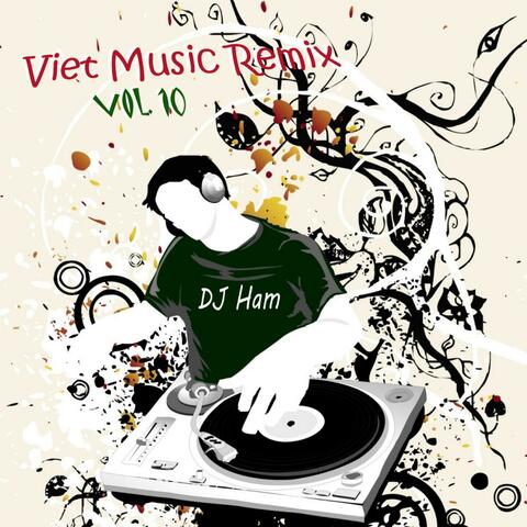 Viet Music Remix, Vol 10
